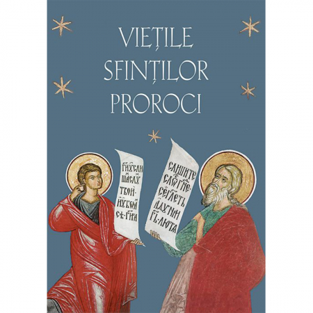 Religie / Teologie - Viețile Sfinților Proroci