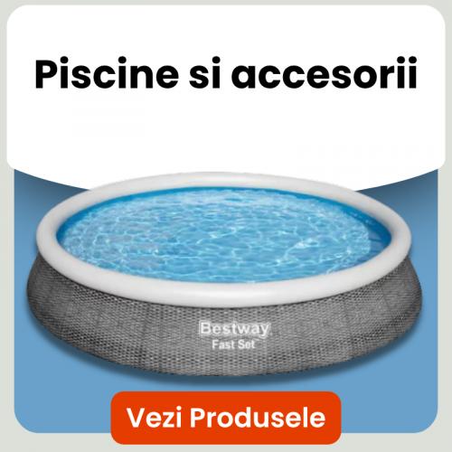 Piscine si accesorii