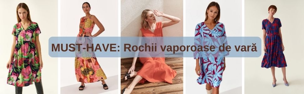 Rochiile vaporoase, un must have in timpul verii