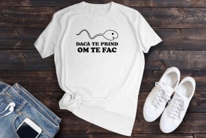 Tricouri cu mesaje - Tricou personalizat Daca te prind om te fac