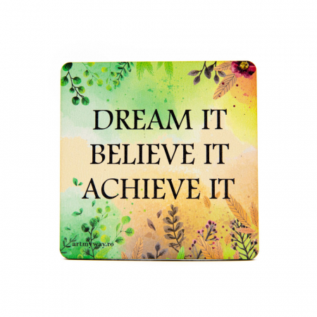 Decoratiuni - Suport pahar DREAM BELIEVE ACHIEVE