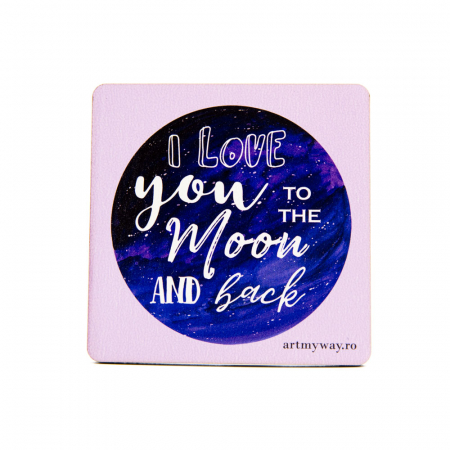 Suport Pahar - Suport pahar I LOVE YOU TO THE MOON