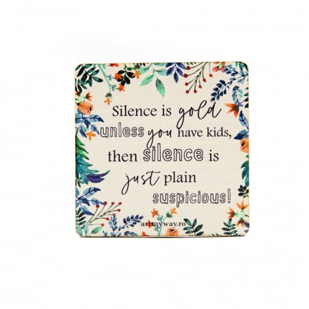 Suport Pahar - Suport pahar SILENCE IS GOLD