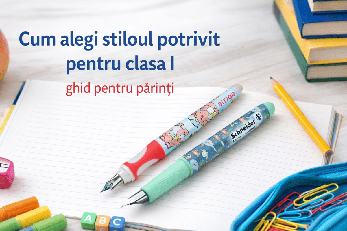 Cum alegi stiloul potrivit pentru clasa I - Ghid pentru părinți
