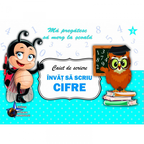 Papetarie & Birotica - Caiet de scriere Ma pregatesc sa merg la scoala- Invat sa scriu Cifre