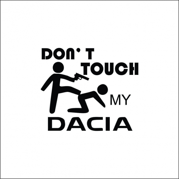 DON'T TOUCH MY DACIA [1]