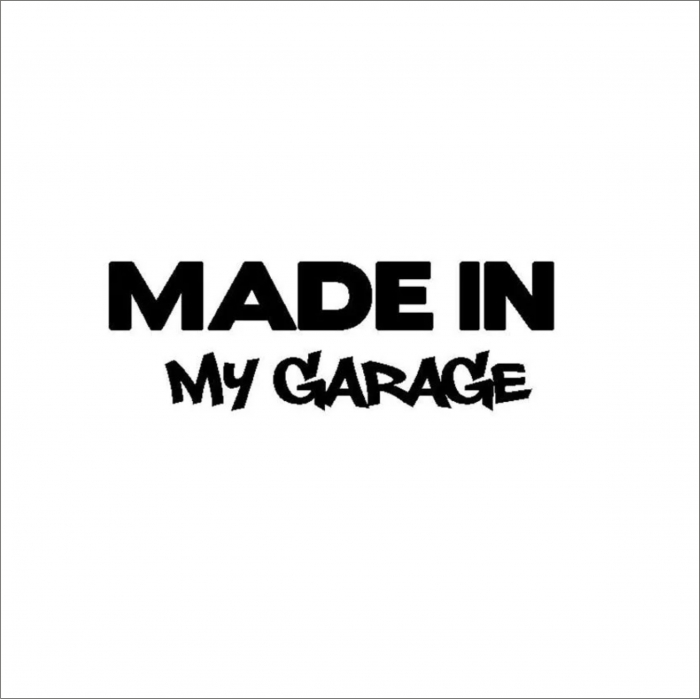 MADE IN MY GARAGE [1]