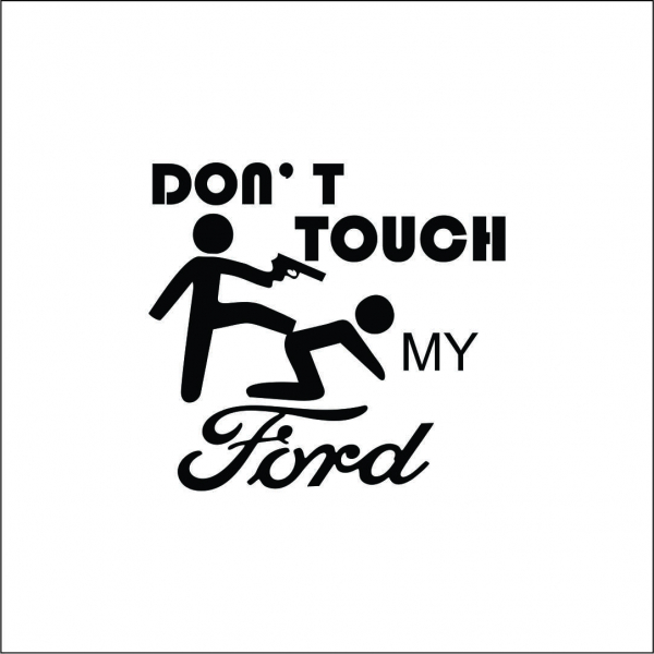 DON'T TOUCH MY FORD [1]