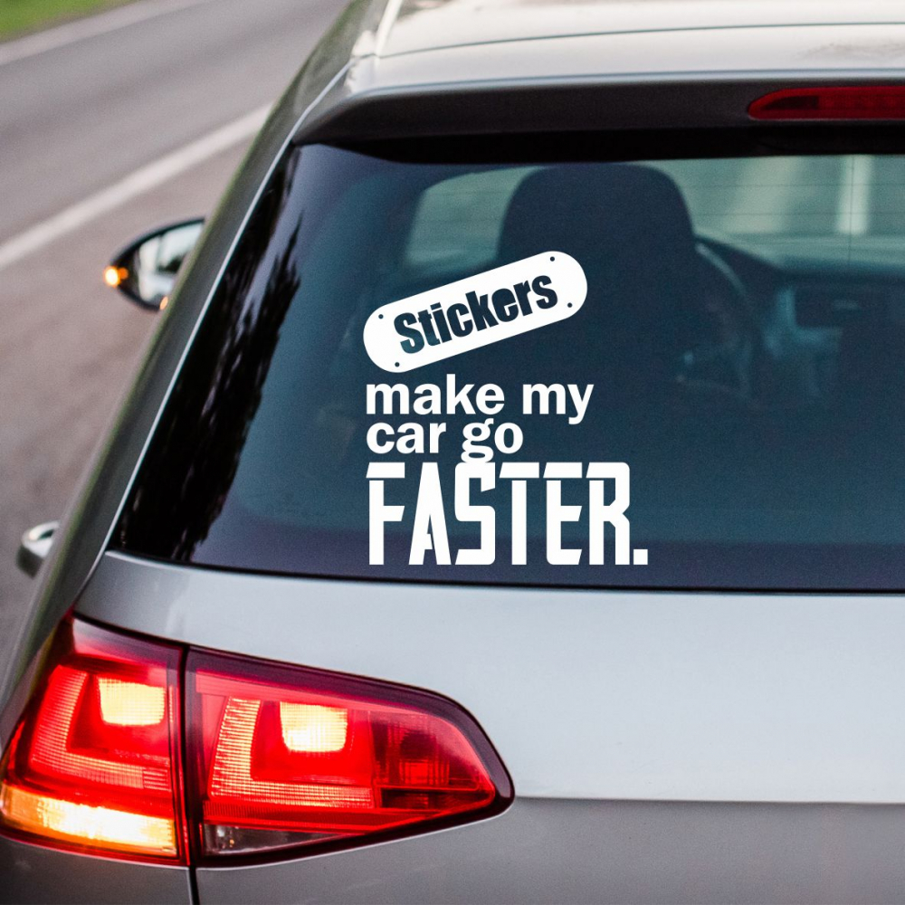 STICKERS MAKE THE CAR GO FASTER [1]