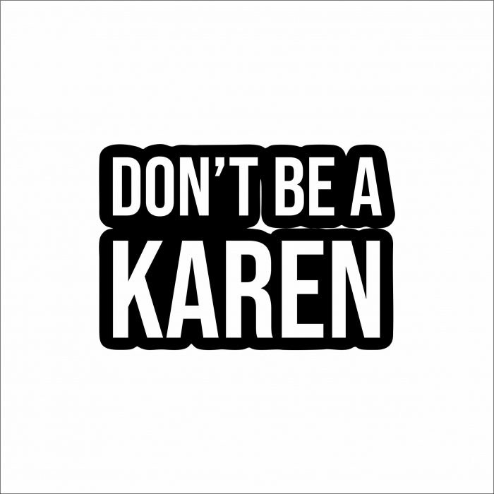 STICKER DON'T BE A KAREN [1]