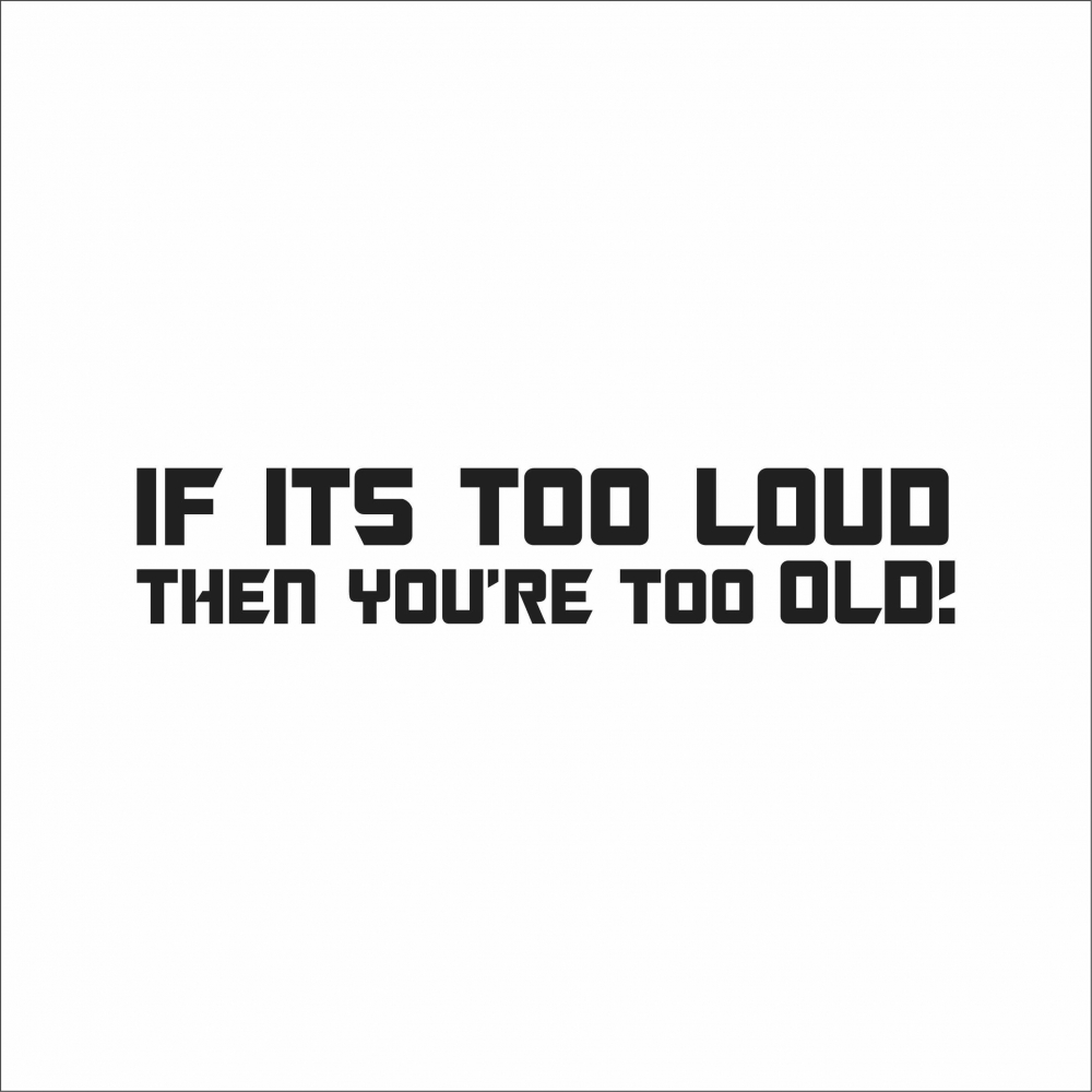 STICKER IF IT'S TOO LOUD [1]