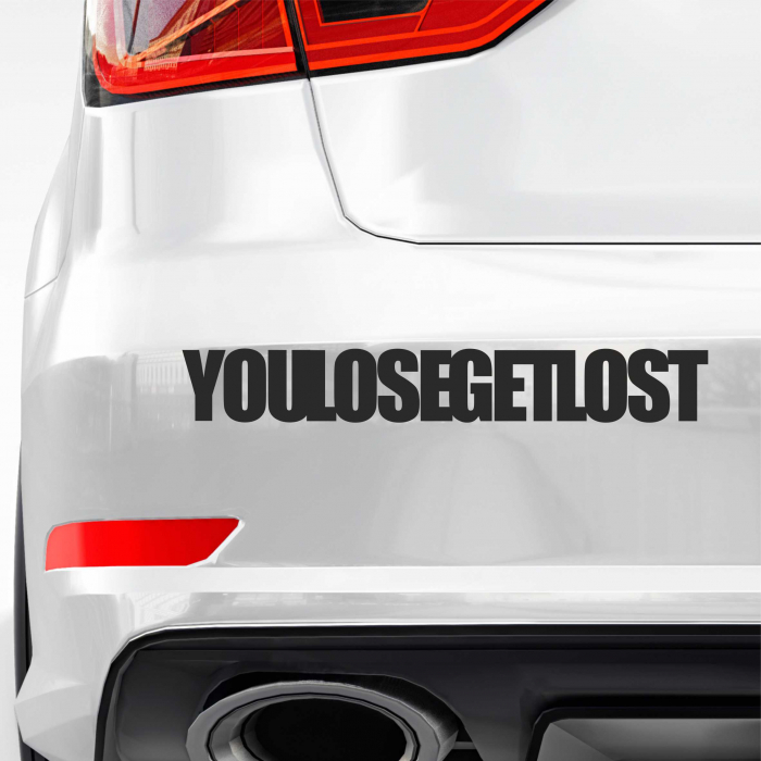 STICKER YOU LOSE GET LOST [1]
