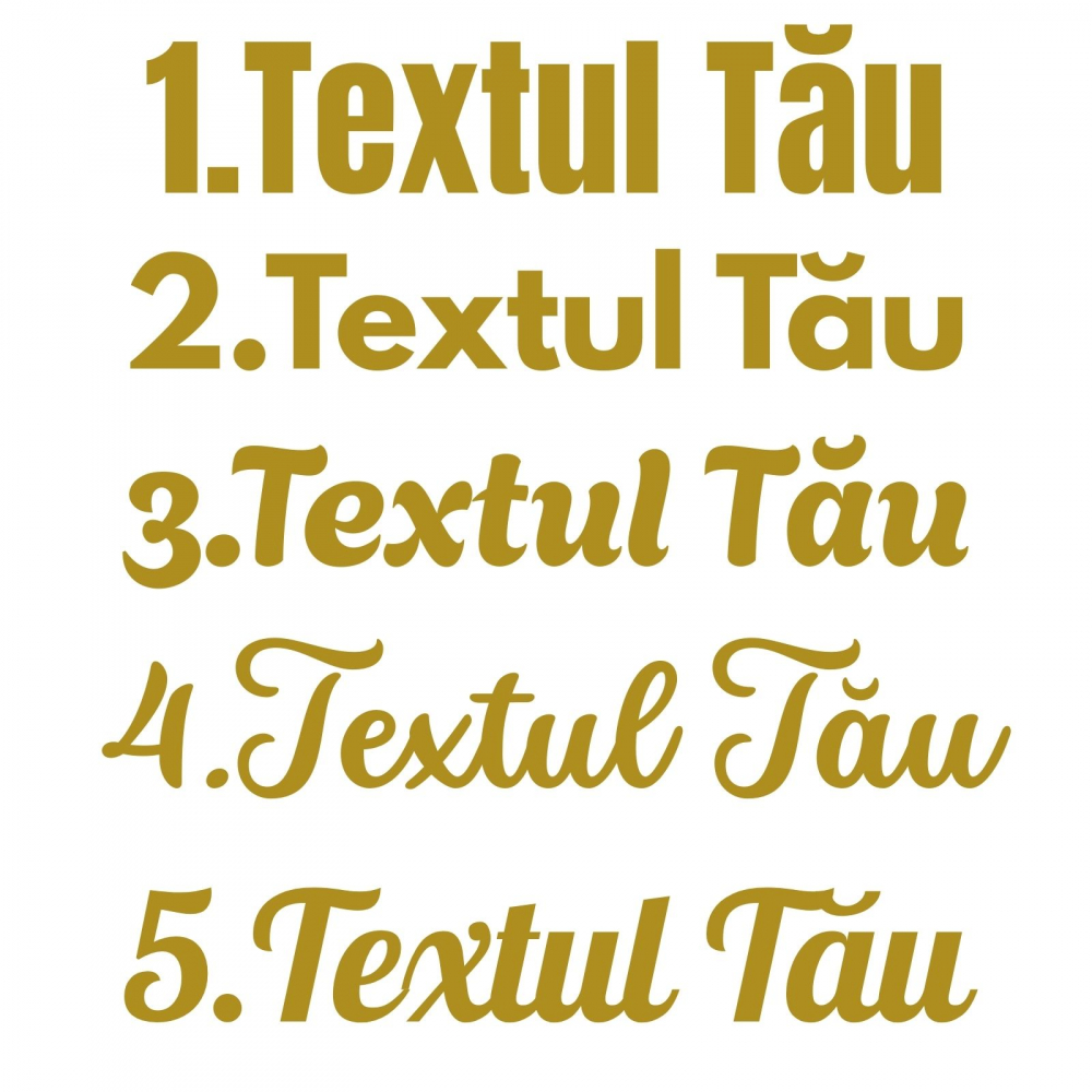 STICKER PERSONALIZAT - TEXTUL TAU DIFERITE FONTURI [8]