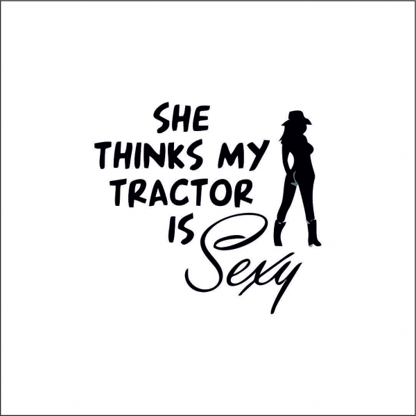 SHE THINKS MY TRACTOR IS SEXY [1]