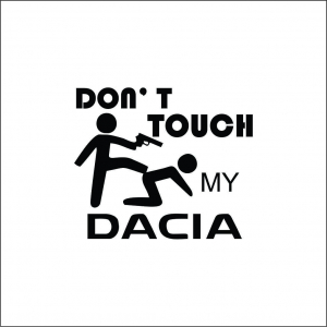 DACIA - DON'T TOUCH MY DACIA