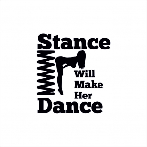 LOW STICKERS - STANCE WILL MAKE HER DANCE