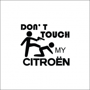 CITROEN - DON'T TOUCH MY CITROEN