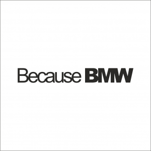 BMW - BECAUSE BMW
