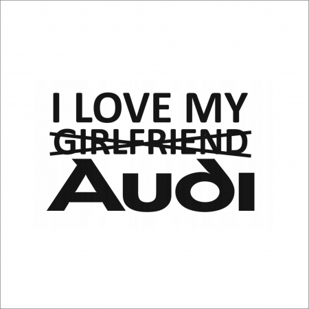 AUDI - I LOVE MY AUDI STICKER