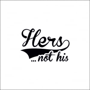 PENTRU FETE - HERS NOT HIS