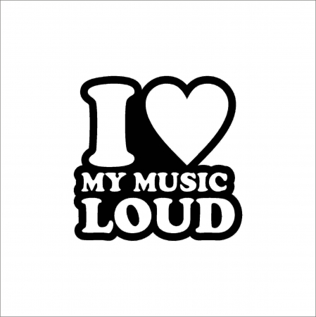 CAR AUDIO - I LOVE MUSIC LOUD