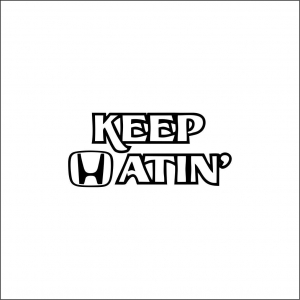 HONDA - KEEP HATIN'