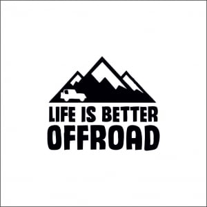 4X4/OFF ROAD STICKER - LIFE IS BETTER OFF ROAD