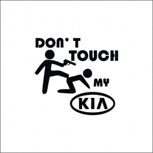 KIA - DON'T TOUCH MY KIA