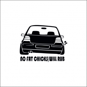 VOLKSWAGEN - NO FAT CHICKS GOLF