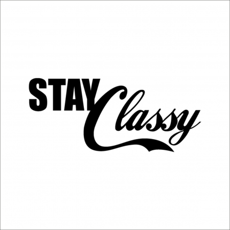 PENTRU FETE - STAY CLASSY STICKER