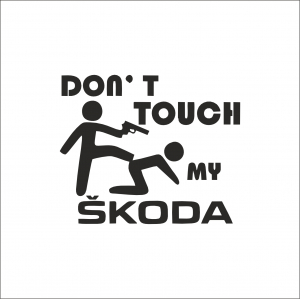 SKODA - DON'T TOUCH MY SKODA