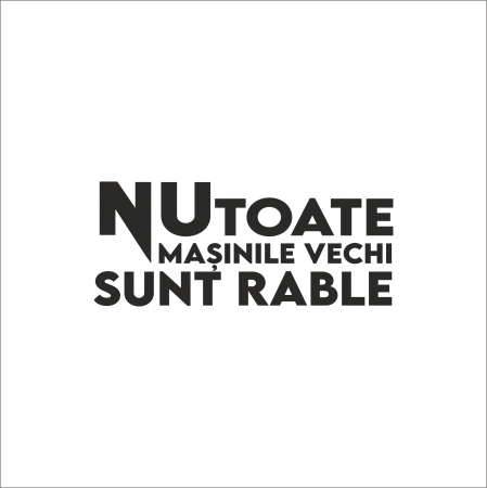 TOP VANZARI - STICKER NU TOATE MASINILE VECHI SUNT RABLE