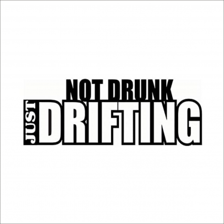 DRIFT - STICKER NOT DRUNK- JUST DRIFTING