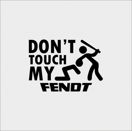 STICKERE UTILAJE AGRICOLE - STICKER DON T TOUCH MY FENDT