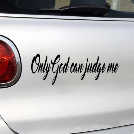 TOP VANZARI - STICKER ONLY GOD JUDGE ME