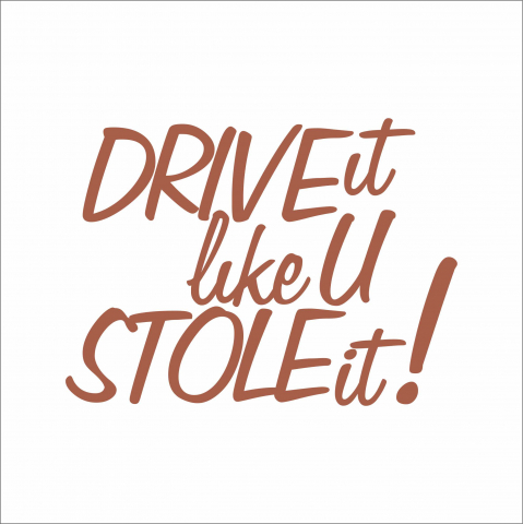 STICKERE JDM - STICKER DRIVE IT LIKE YOU STOLE IT