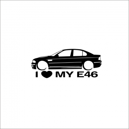 BMW - STICKER I LOVE MY E46