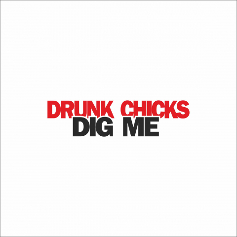 DIVERSE - STICKER DRUNK CHICKS DIG ME