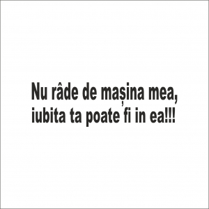DIVERSE - NU RADE DE MASINA MEA, IUBITA TA POATE FI IN EA