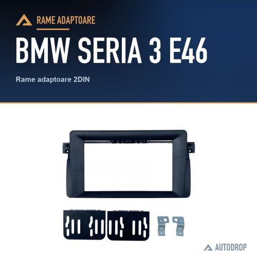 Rame adaptoare BMW Seria 3 E46
