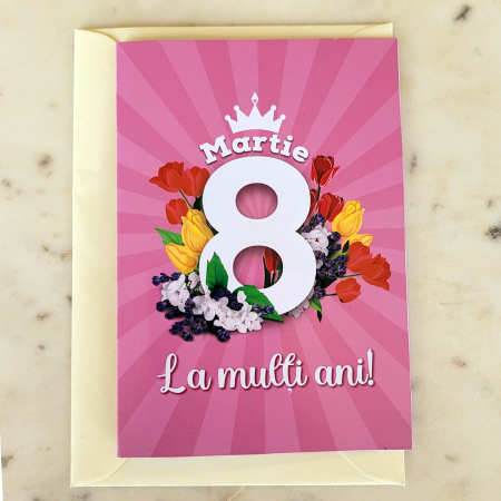 Cadouri 1-8 Martie - Felicitare pentru 8 Martie, ziua mamei, cu mesaj La multi ani