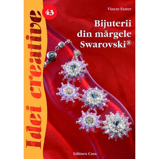 Bijuterii din margele Swarovski, Ed. a II a - Idei creative  - Vincze Eszter [1]