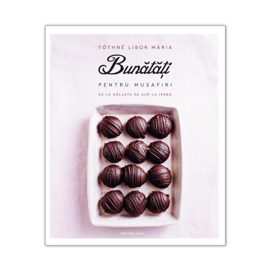Editura Casa-Bunatați pentru musafiri - de la galuște de aur la jerbo - Tothne Libor Maria [1]