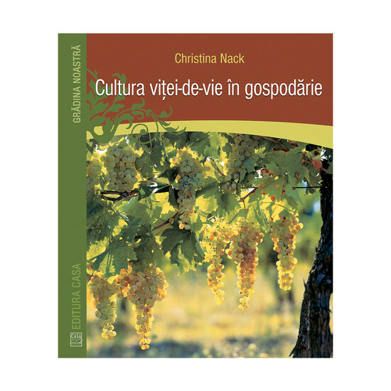 Cultura vitei-de-vie in gospodarie - Christina Nack [1]