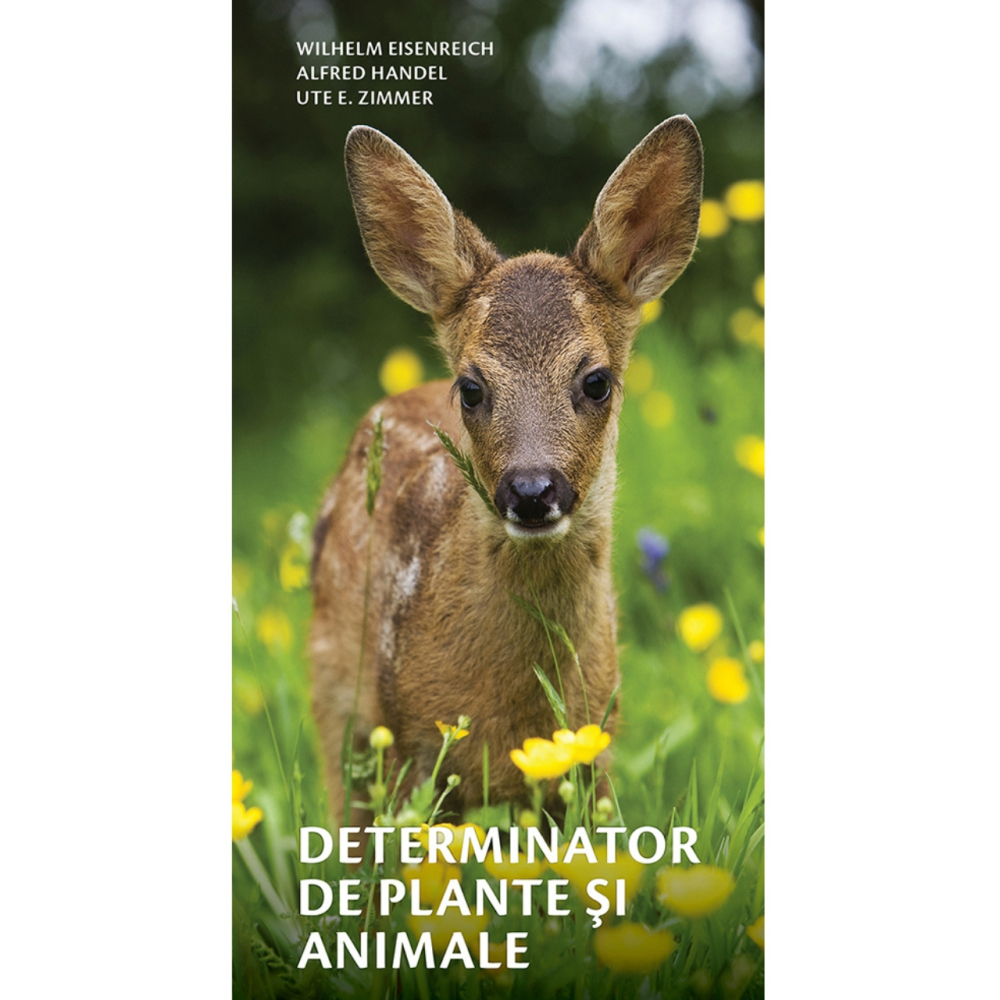 Editura Casa-Determinator de plante și animale  - Wilhelm Eisenreich, Alfred Handel, Ute E. Zimmer [1]
