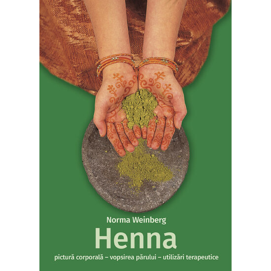 Editura Casa-Henna - pictura corporala, vopsirea parului, utilizari terapeutice - Norma Weinberg [1]