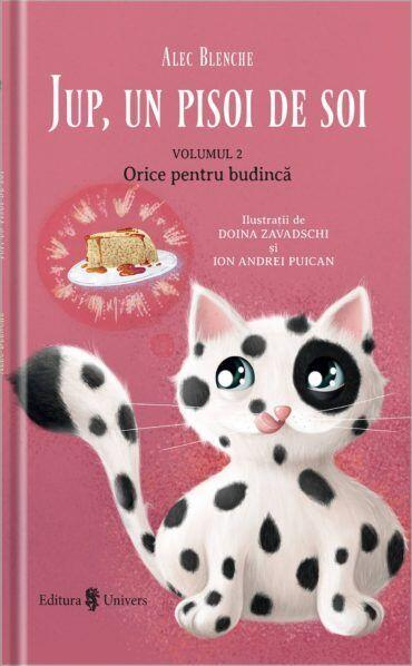Jup, un pisoi de soi - volumul II - Orice pentru budinca [2]