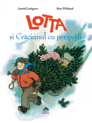 Editura Cartea Copiilor Lotta si Craciunul cu peripetii de Astrid Lindgren ilustratii de Ilon Wikland [7]