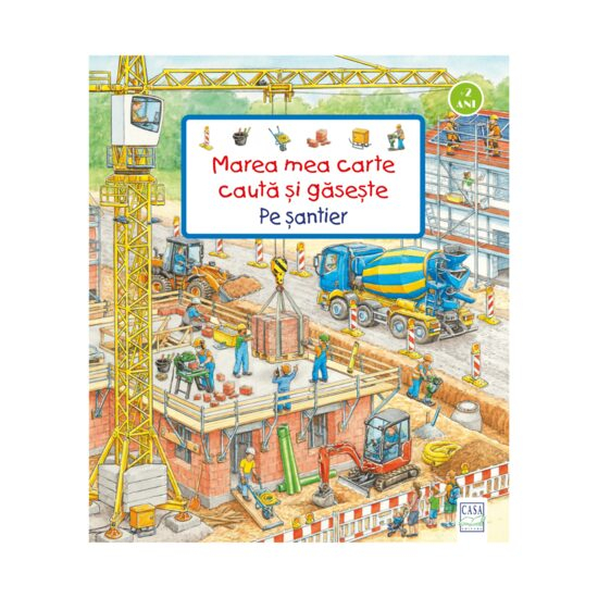Editura Casa-Marea mea carte cauta și gasește - Pe șantier - Susanne Gernhäuser [1]