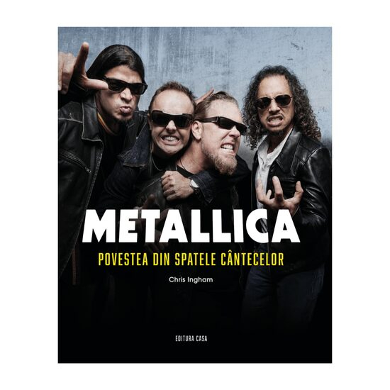 Editura Casa-Metallica - Povestea din spatele cantecelor (ediția a II-a revazuta și adaugita) - Chris Ingham [1]